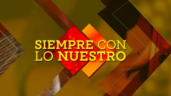Siempre con lo Nuestro | T: 2024 | 20.01